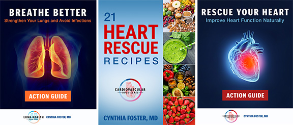 Cynthia Foster, MD - Rescue Your Heart Action Guide, Heart Rescue Recipes, Breathe Better Book - Cardiovascular Docu-Class