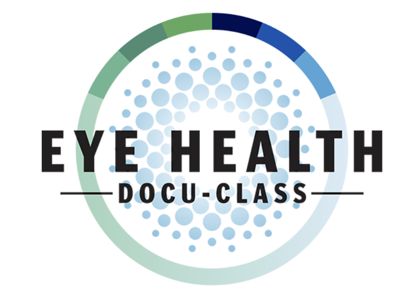 Eye Health Docu-Class with Jonathan Landsman and Cynthia Foster, MD